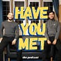 Have You Met Podcast's avatar