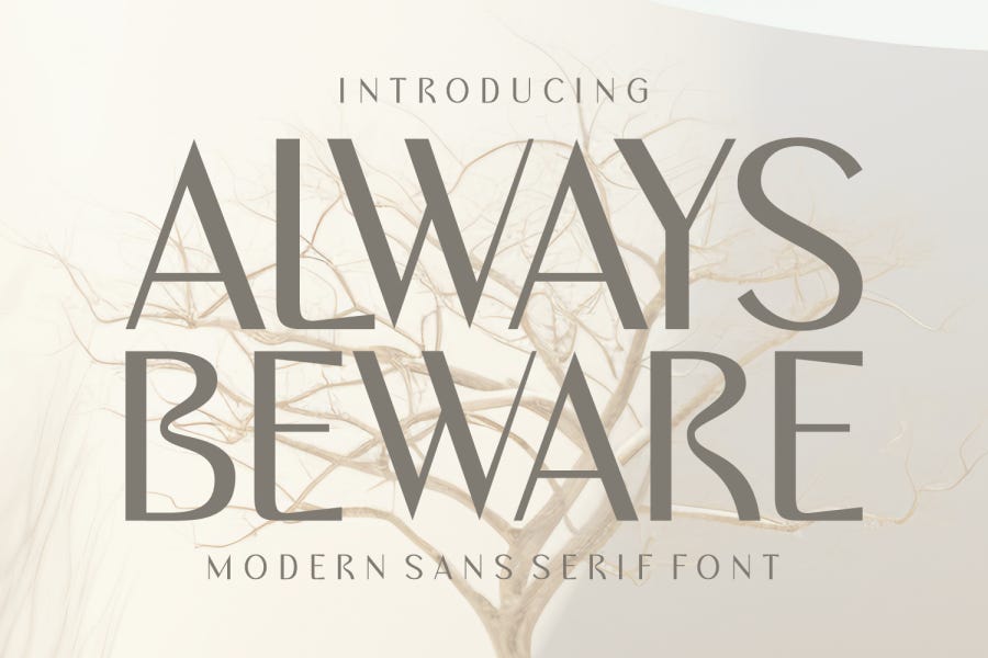 Always Beware Sans Serif Font