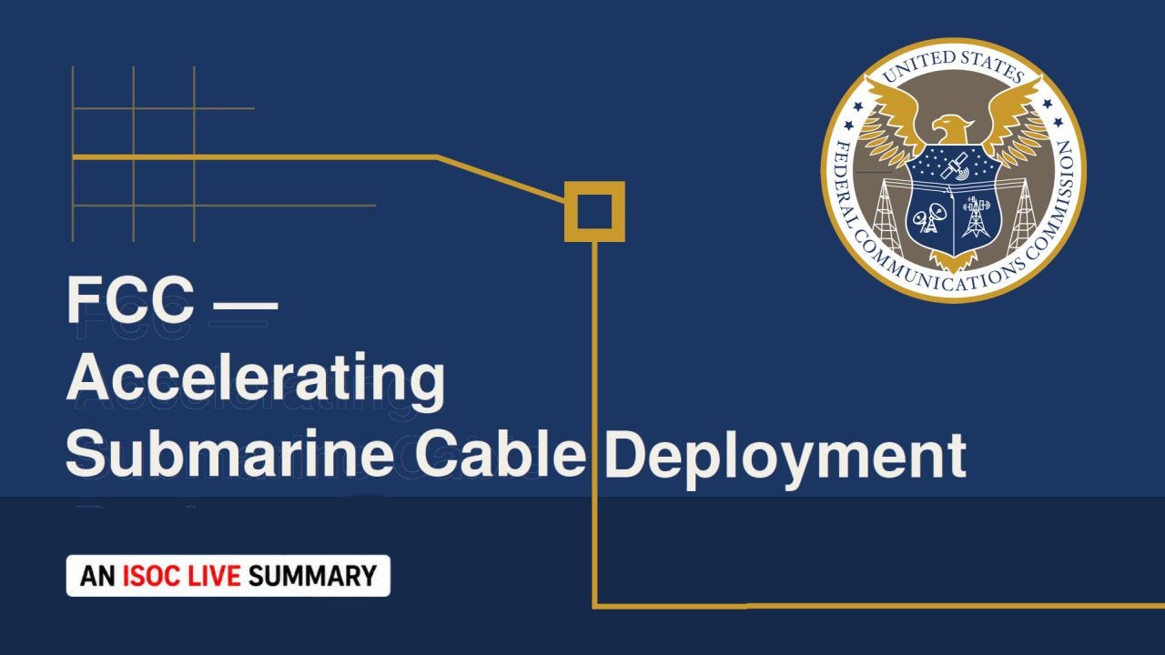 Dark blue promotional graphic for an ISOC LIVE Summary of an FCC policy document titled “Accelerating Submarine Cable Deployment.” Large white text on the left reads “FCC — Accelerating Submarine Cable Deployment,” with subtle shadow effects. Thin gold circuit-like lines and grid elements extend across the design, evoking telecommunications infrastructure or network routing. The official seal of the United States Federal Communications Commission appears in the upper right corner. A white banner at bottom left reads “AN ISOC LIVE SUMMARY,” with “ISOC LIVE” highlighted in red.