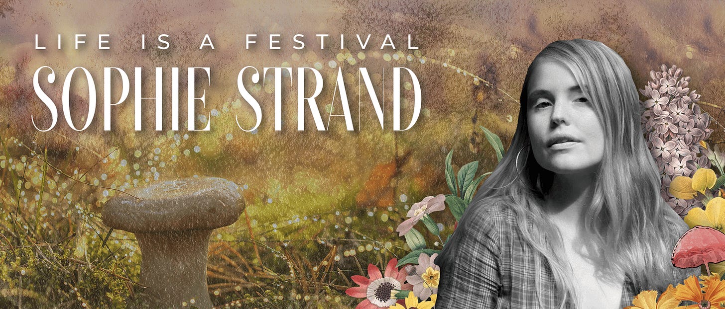 Sophie Strand: A Mythic Probiotic for Masculinity — Life is a Festival Sophie Strand: A Mythic Probiotic for Masculinity — Life is a Festival