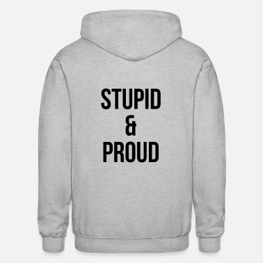 Stupid and Proud