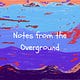 Notes from the Overground