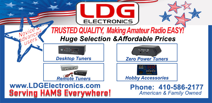 LDG Electronics is a sponsor of this article. Click on the ad above or check them out on the web to learn more about their products for amateur radio operators, especially tuners, and radio hobbyists.