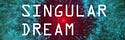 Singular Dream
