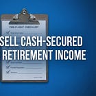 How to Sell Cash-Secured Puts for Retirement Income: The Complete Guide
