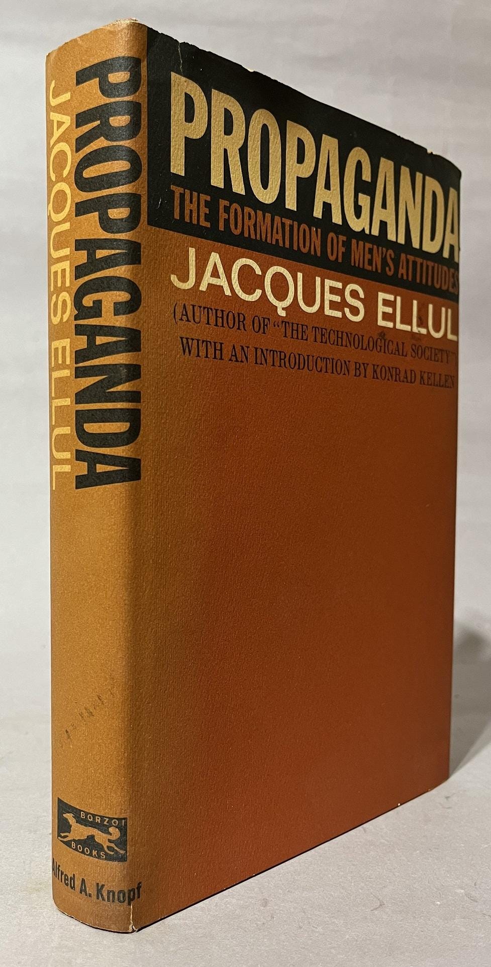 Propaganda: The Formation of Men's Attitudes by Ellul, Jacques: Near Fine Cloth (1965) First ...