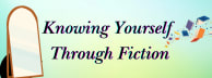 Knowing Yourself Through Fiction