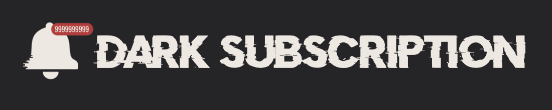Dark Subscription