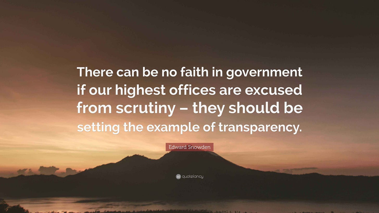 Edward Snowden Quote: “There can be no faith in government if our highest  offices are excused from scrutiny – they should be setting the...”