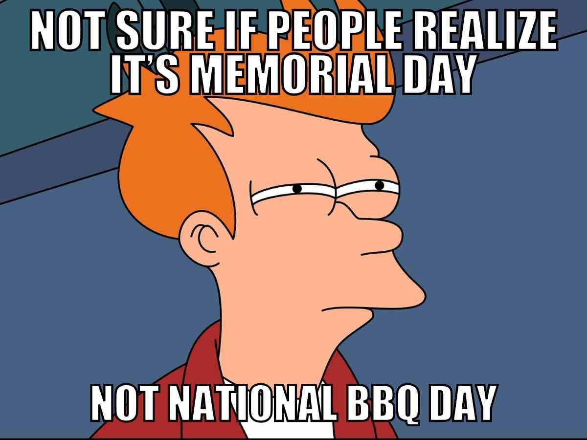2025 Memorial Day Memes: 25 Memes For Memorial Day 2025 Memorial Day Memes: 25 Memes For Memorial Day