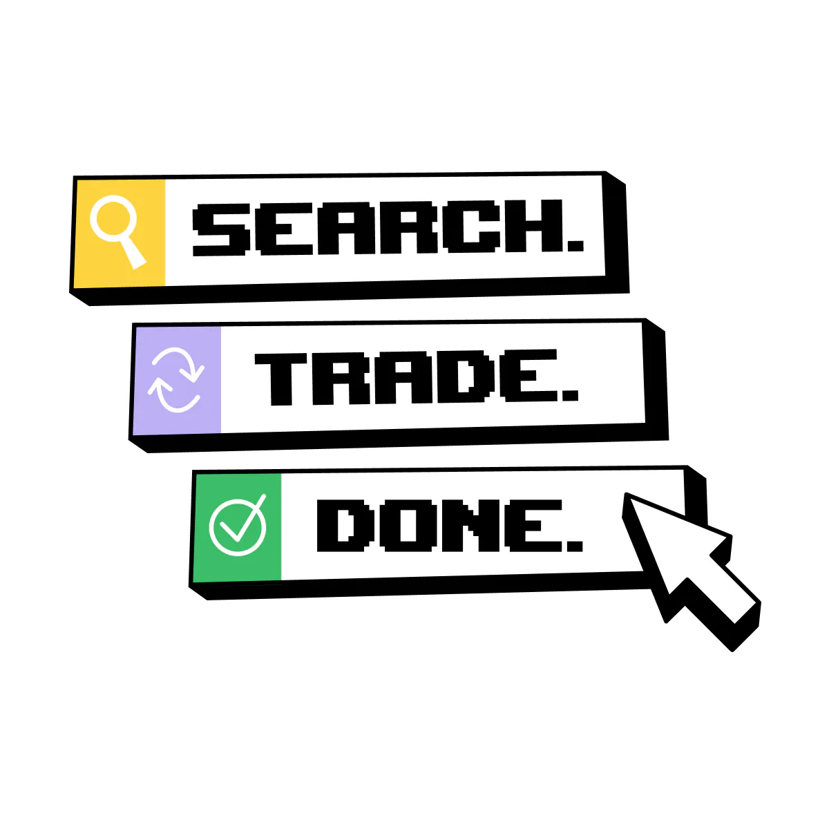 Search. Trade. Done. Search. Trade. Done.