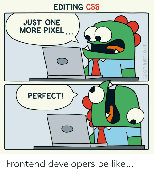 Editing CSS - developers say "just one more pixel," and then the screen falls apart!