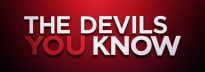 THE DEVILS YOU KNOW 
