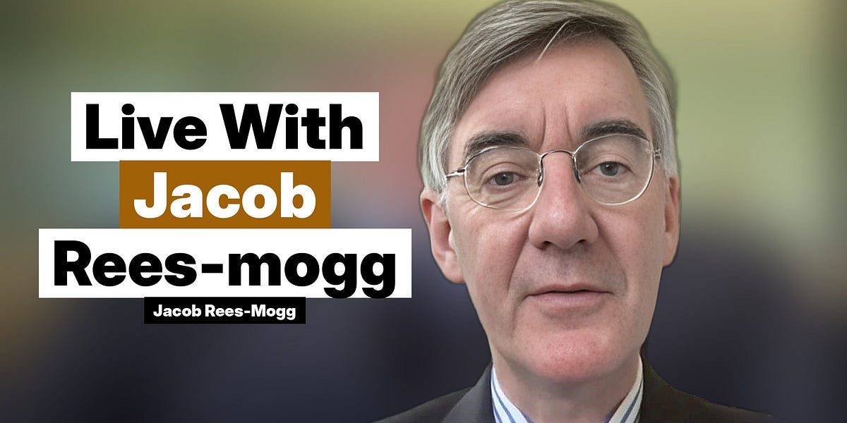 Live with Jacob Rees-Mogg