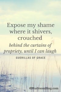 Expose my shame where it shivers, crouched Expose my shame where it shivers, crouched