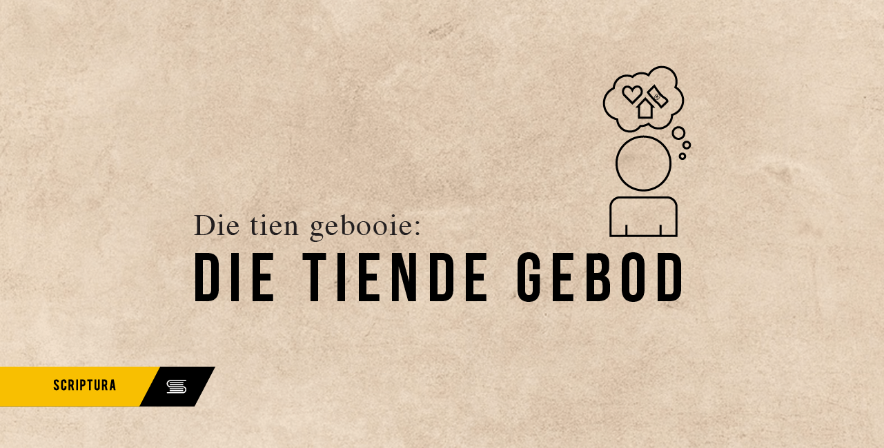 Die Tien Gebooie: Die Tiende Gebod