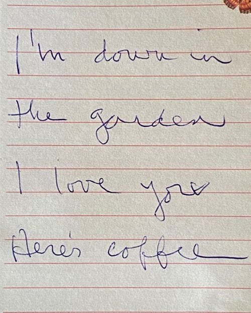This may contain: a handwritten note with writing on it that says i'm down in the garden