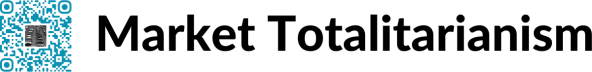 Market Totalitarianism