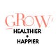 Grow Healthier + Happier