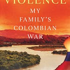 Introducing The Violence: My Family's Colombian War