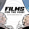 Films for the Void