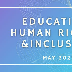 Education, Human Rights & Inclusion: May 2025 Funding Opportunities