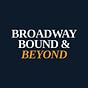 Broadway Bound and Beyond