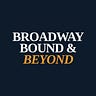 Broadway Bound and Beyond