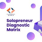 Solopreneur Diagnostic Matrix - Find Your Business Bottleneck