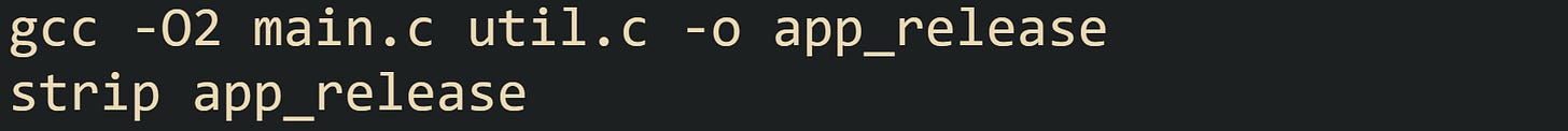 gcc -O2 main.c util.c -o app_release strip app_release