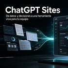 ChatGPT Sites: cuando el resultado deja de ser un archivo