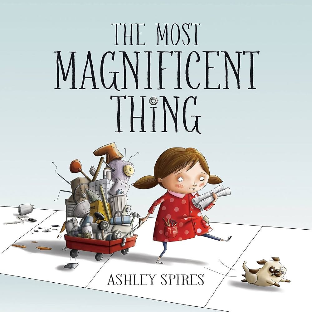 The Most Magnificent Thing [Book]