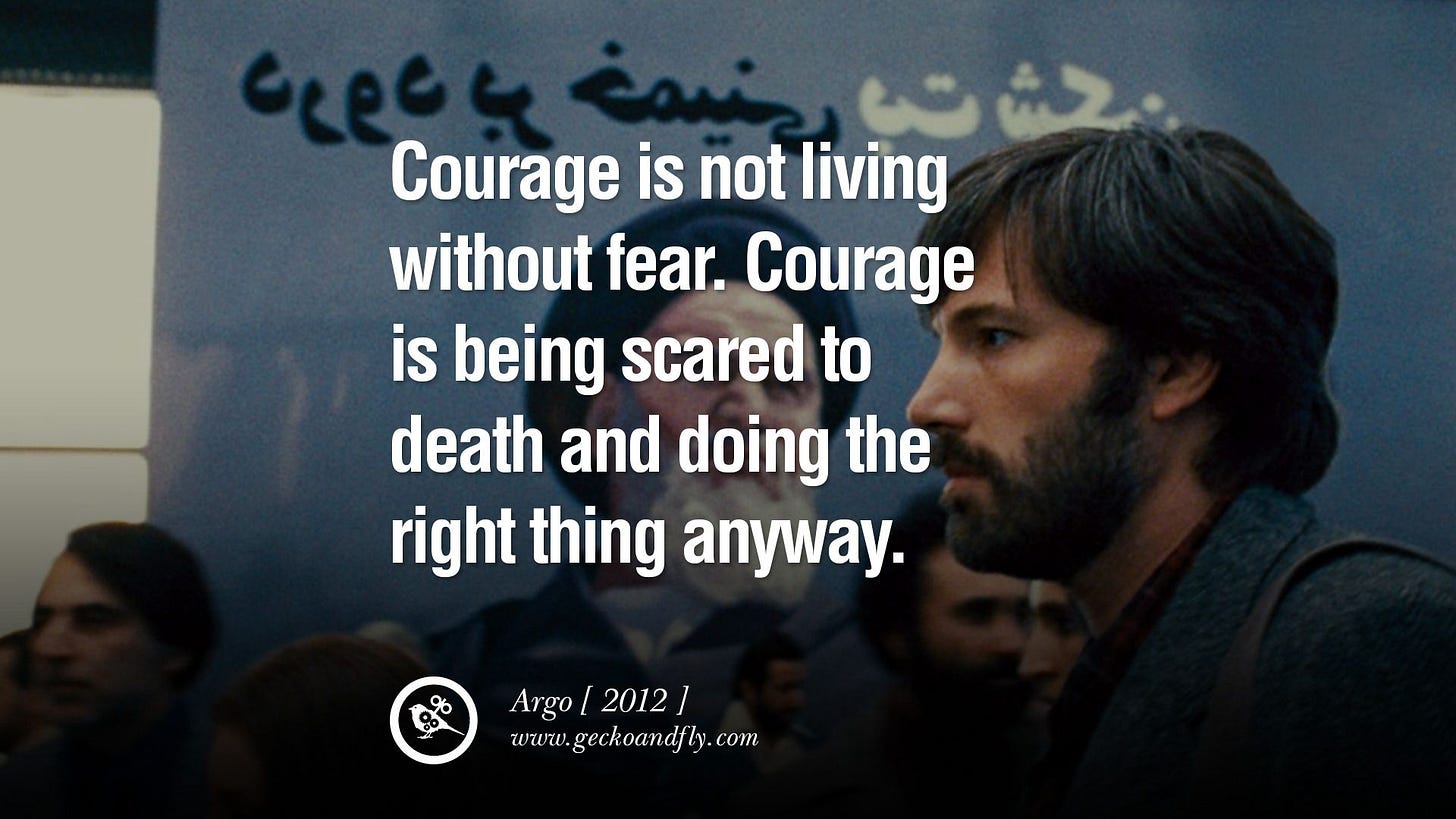 Courage is not living without fear. Courage is being scared and doing the  right thing anyway." | Movie quotes, Famous movie quotes, Movie quotes funny