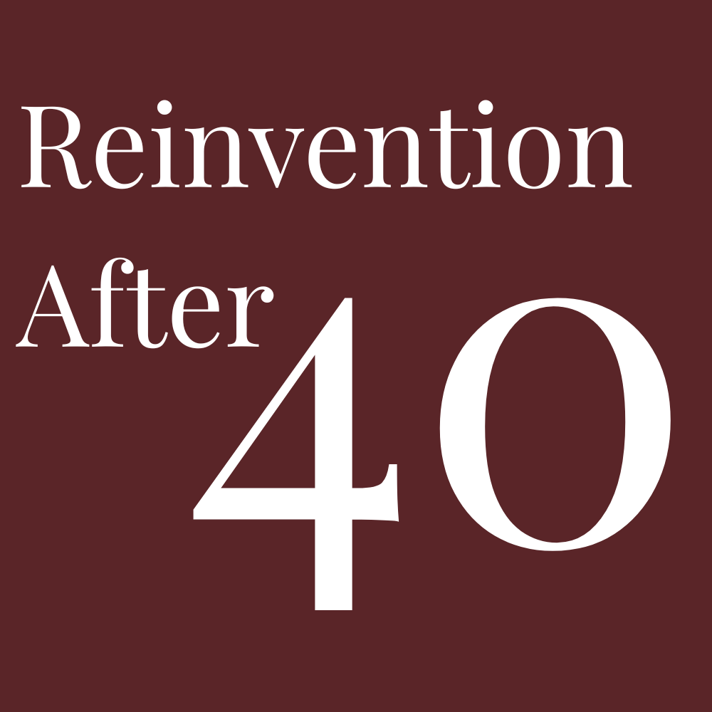 Reinvention After 40