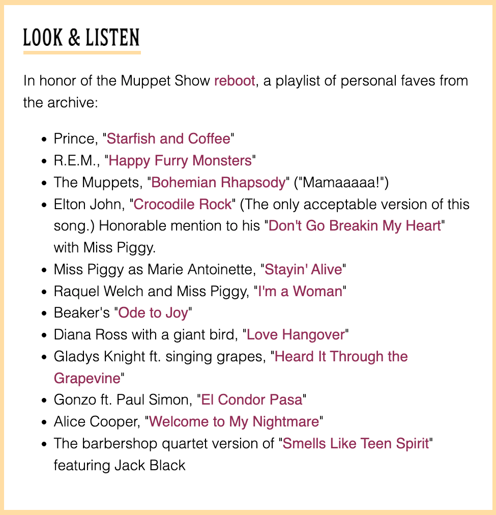 A "Look & Listen" section from a newsletter, with a cream-colored border, listing a curated Muppet Show-themed playlist of twelve songs including performances by Prince, R.E.M., Elton John, Miss Piggy, Beaker, Diana Ross, Gladys Knight, Gonzo with Paul Simon, Alice Cooper, and a barbershop quartet version of "Smells Like Teen Spirit" featuring Jack Black — compiled in honor of a Muppet Show reboot.