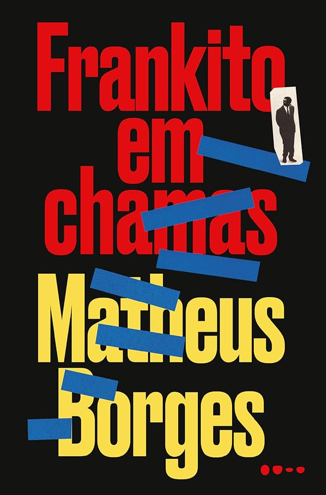 Frankito em chamas eBook : Borges, Matheus: Amazon.com.br: Livros