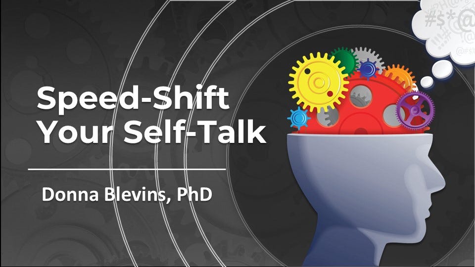 Black background showing head with gears and thought bubble and words, "Speed-Shift Your Self-Talk" Donna Blevins, PhD