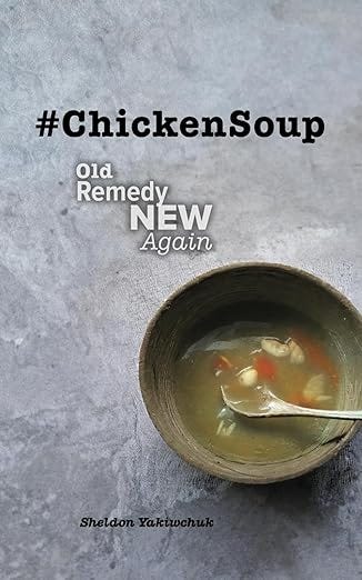 #ChickenSoup: Old Remedy, New Again #ChickenSoup: Old Remedy, New Again