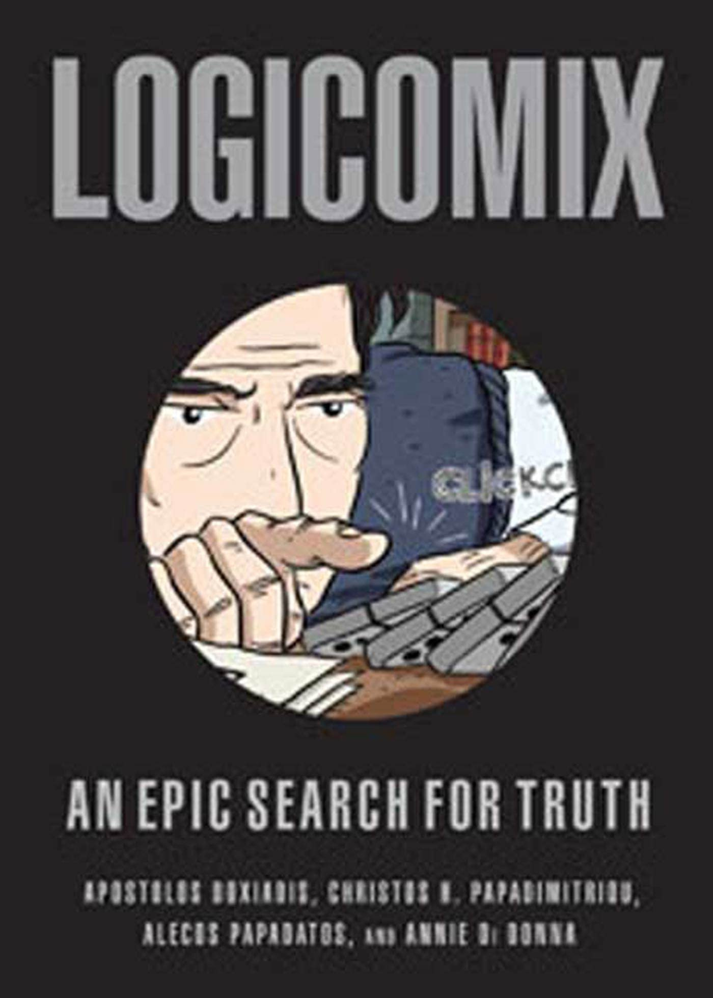 Logicomix: An epic search for truth: Doxiadis, Apostolos, Papadimitriou,  Christos: 9781596914520: Amazon.com: Books