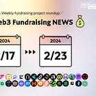 【Weekly Web3 Fundraising NEWS】Selection of 30 projects that raised funds from 2/17~2/23