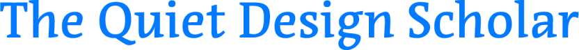 The Quiet Design Scholar