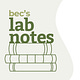 bec's lab notes