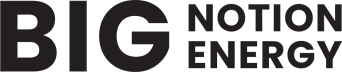 The Big Notion Energy Newsletter
