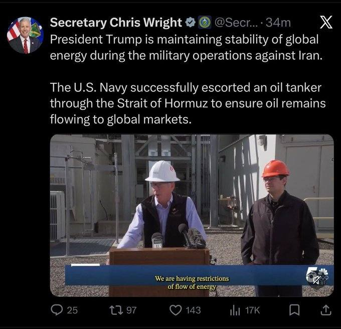 May be an image of the Oval Office and text that says '@Secr....34m Secretary Chris Wright χ President Trump is maintaining stability of global energy during the military operations against Iran. The U.S. Navy successfully escorted an oil tanker through the Strait of Hormuz to ensure oil remains flowing to global markets. 白工控 We Wearehavingrestrictions are having restrictions offlowo offlowofenergy of energy 곤강'