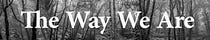 The Way We Are