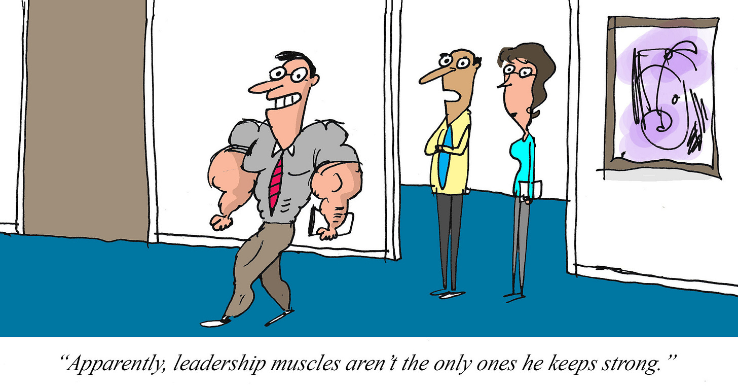 Cartoon of an office hallway where an employee with exaggerated, bodybuilder-sized arm muscles strides confidently past two coworkers, who stare in surprise. The caption reads, “Apparently, leadership muscles aren’t the only ones he keeps strong,” poking fun at leadership-development clichés by taking the idea of building leadership muscles literally.