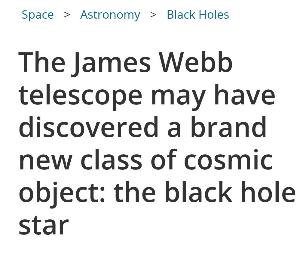 Space > Astronomy > Black Holes
The James Webb telescope may have discovered a brand new class of cosmic object: the black hole star
