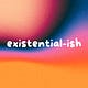existential-ish