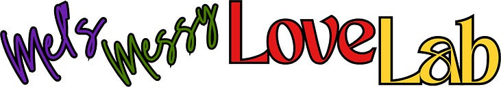 Mel's Messy Love Lab