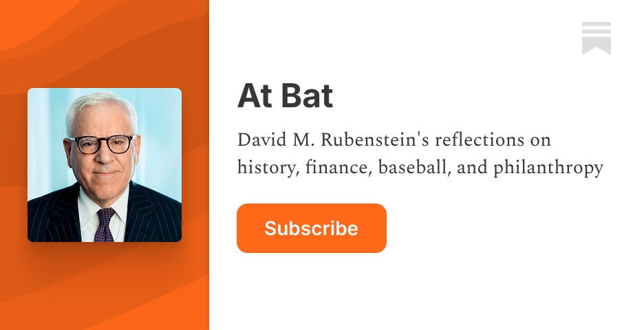 At Bat | David Rubenstein | Substack